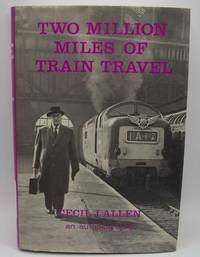 image of Two Million Miles of Train Travel: An Autobiography