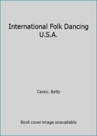 International Folk Dancing U. S. A.