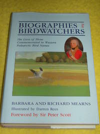 Biographies for Birdwatchers, The Lives of Those Commemorated in Western Palearctic Bird Names