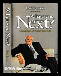 Whatever next? : reminiscences of a journey through life / Earl Ferrers