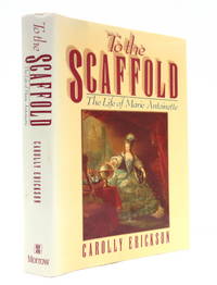 image of To the Scaffold: The Life of Marie Antoinette