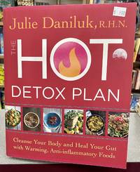 The Hot Detox Plan by Julie Daniluk - 2017