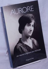 Aurore: My Franco-American mother