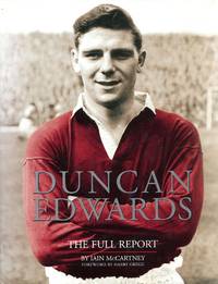 Duncan Edwards: The Full Report by McCartney, Iain - 2004