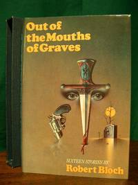 OUT OF THE MOUTHS OF GRAVES by Bloch, Robert - 1979