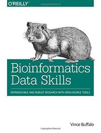 Bioinformatics Data Skills: Reproducible and Robust Research with Open Source Tools