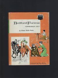 Bedford Forrest Horseback Boy Childhood of Famous Americans 1963 HB/DJ by Aileen Wells Parks - 1963
