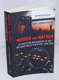 image of Murder and Mayhem: an annotated bibliography of gay and queer males in mystery, 1909-2018