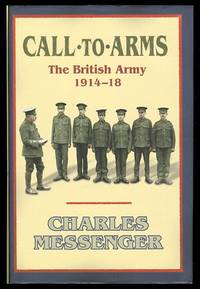 CALL TO ARMS: THE BRITISH ARMY 1914-18.