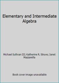 Elementary and Intermediate Algebra