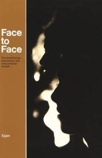 Face to Face : The Small Group Experience and Interpersonal Growth