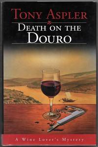 Death on the Douro by Tony Aspler - Signed First Edition - 2000 - from Lux Libri (SKU: 001173)