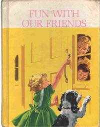 FUN WITH OUR FRIENDS by Robinson, Helen M. & Marion Monroe & A. Sterl Artley - 1962