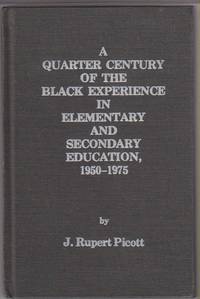 A Quarter Century of the Black Experience in Elementary and Secondary  Education, 1950-1975 by Picott, J. Rupert - 1976