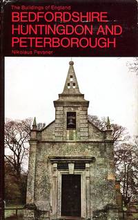 Bedfordshire, Huntingdonshire and Peterborough (The Buildings of England) by Pevsner, Nikolaus - 1968