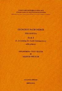  Georgios Pachymeres, Philosophia Buch 3. In Aristotelis De Caelo Commentary. Editio princeps....