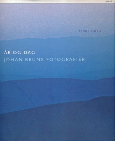 År og dag. Johan Bruns fotografier