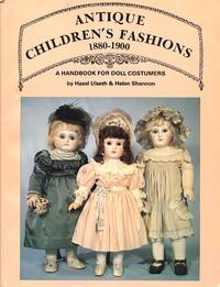 Antique Children's Fashions, 1880-1900: A Handbook for Doll Costumers