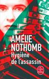 Hygiene De L&#039;Assassin (French Edition) by Amelie Nothomb - 2005-01-03