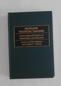 Profiling Political Leaders - Cross-Cultural Studies of Personality and Behavior