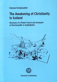 The Awakening of Christianity in Iceland. Discovery of a Timber Church and Graveyard at...