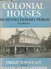 Colonial Houses Pre-Revolutionary Period Philadelphia