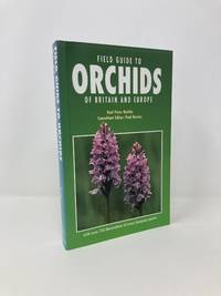 Field Guide to Orchids of Britain and Europe