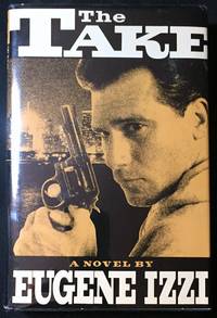 THE TAKE; A Novel by Eugene Izzi