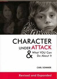 Character Under Attack: & What You Can Do About It