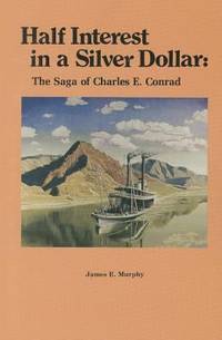 Half Interest in a Silver Dollar : The Saga of Charles E. Conrad