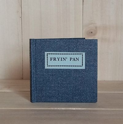 Fryin' Pan: A Ballad