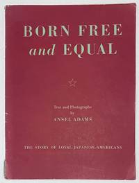 Born free and equal; photographs of the loyal Japanese-Americans at Manzanar Relocation Center, Inyo County, California