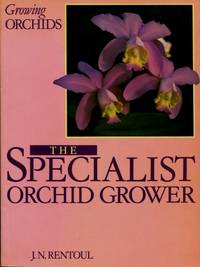 Growing Orchids : The Specialist Orchid Grower