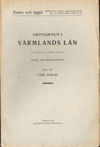 Ortnamnen i Värmlands län. Del XIII. Väse Härad.