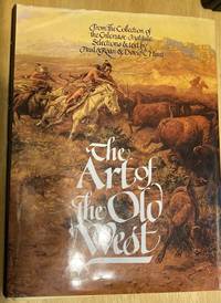 The Art of the Old West by Paul Rossi - Hardcover - First Edition Thus - 1981 - from biblioboy (SKU: 019977)