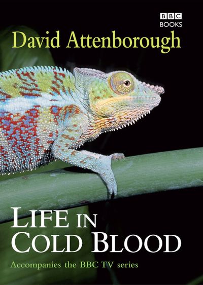 Life in Cold Blood. Accompanies the BBC TV series.