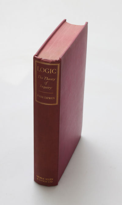 LOGIC : THE THEORY OF INQUIRY. 1st UK edition…