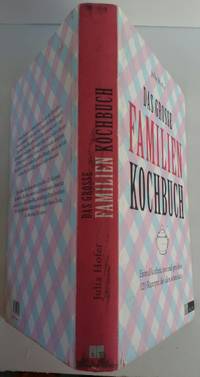 image of Das grosse Familienkochbuch: Einmal kochen, zweimal geniessen. 120 Rezepte, die allen schmecken