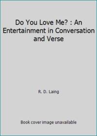 Do You Love Me? : An Entertainment in Conversation and Verse