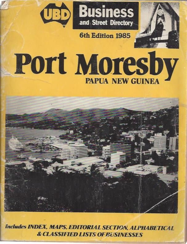 Port Moresby Street Directory Ubd Business And Street Directory, 6Th Edition, 1985: Port Moresby, Papua  New Guinea By N/A -