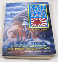 East Wind Rain: A Pictorial History of the Pearl Harbor Attack by Cohen, Stan; Smith, Sam [Illustrator] - 1996