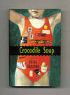 Crocodile Soup - 1st US Edition/1st Printing