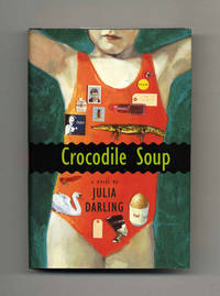Crocodile Soup - 1st US Edition/1st Printing by Julia Darling - 1st US Edition; First Printing - 1998 - from Books Tell You Why, Inc. (SKU: 45351)