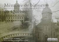 MÃ©moire de bÃ¢tisseurs du QuÃ©bec. RÃ©pertoire illustrÃ© de systÃ¨mes de construction du 18e siÃ¨cle Ã  nos jours by Auger, Jules; Roquet, Nicolas - 1998