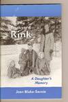 Backyard Rink, The A Daughters Memory