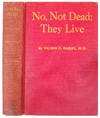 No, Not Dead; They Live! – a study of personal immorality from the standpoint of a physician and surgeon.