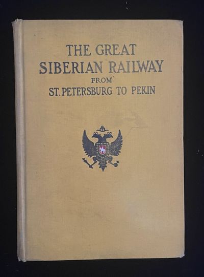 The Great Siberian Railway from St. Petersburg to Pekin