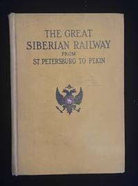The Great Siberian Railway from St. Petersburg to Pekin