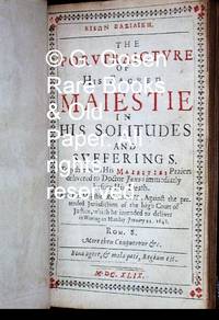 image of EIKON BASILIKE / THE / PORVTRAICTVRE / OF / HIS SACRED MAIESTIE / IN / HIS SOLITUDES / AND / SUFFERINGS. Together with his MAIESTIES Praiers / delivered to Doctor Juxton immediately / before His Death. / Also His Majesties REASONS, Against the pre- / tended Jurisdiction of the high Court of / Justice, which he intended to deliver / in Writing on Monday, January 22 1648.