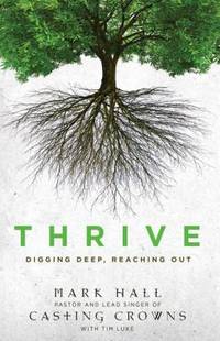 Thrive : Digging Deep, Reaching Out